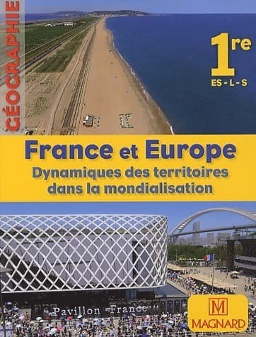 Géographie 1ères ES, L, S. France et Europe. Dynamiques des territoires dans la mondialisation - Catherine Reynaud