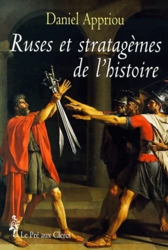 Ruses et stratagèmes de l'histoire - Appriou