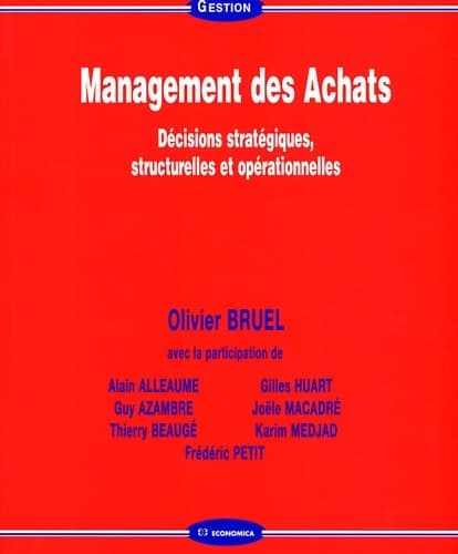 Management des achats : Décisions stratégiques structurelles et opérationnelles - Olivier Bruel